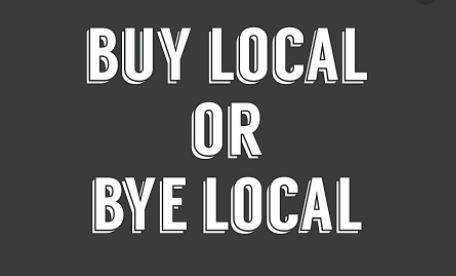 It’s BUY local or BYE local