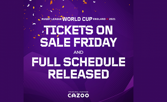 BIGGER. BETTER. RUGBY LEAGUE WORLD CUP, SCHEDULE AND TICKETS AVAILABLE FROM 19 NOVEMBER