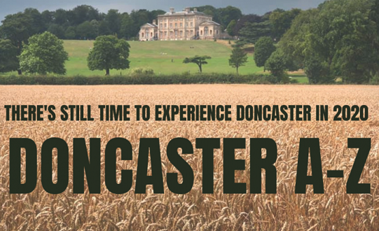 There's Still Time to Experience Doncaster in 2020 - Doncaster A-Z