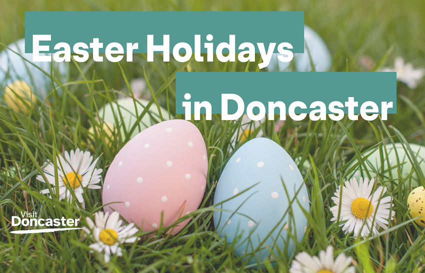 Easter Holidays 2023 in Doncaster