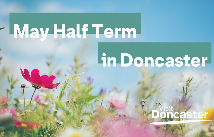 May Half Term 2023 in Doncaster