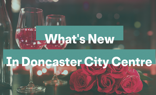 What's New in Doncaster City Centre