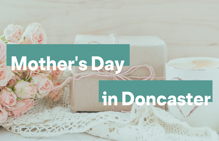 Mothers Day in Doncaster