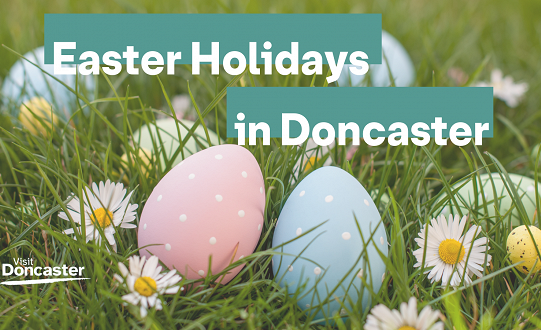 Easter Holidays 2023 in Doncaster