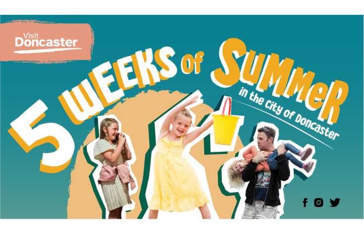 5 Weeks of Summer Visit Doncaster